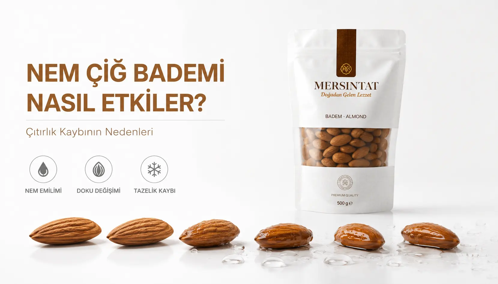 Çiğ badem nem etkisi