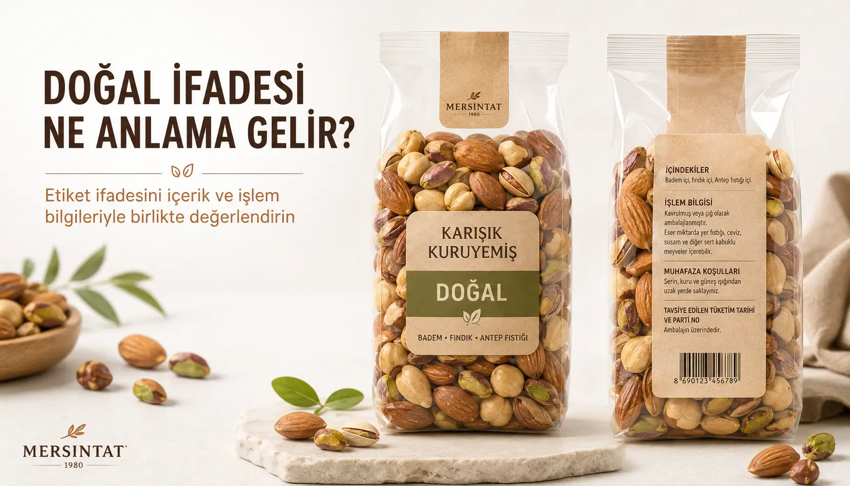 Kuruyemiş etiketinde doğal ifadesinin içerik ve işlem bilgileriyle birlikte değerlendirilmesi